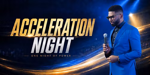 ACCELERATION NIGHT \u2022 One Night of Power