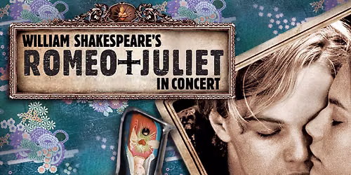 Romeo + Juliet in Concert