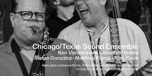 Chicago\/Texas Sound Ensemble: Ken Vandermark, Horne, Frerck, Gonzalez, Cook