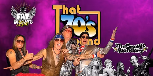 That 70's Band w\/The One Hit Wonders
