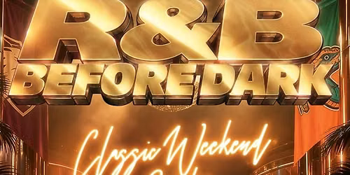 RNB before Dark ( Day Party ) Classic Weekend Famu Vs BCU
