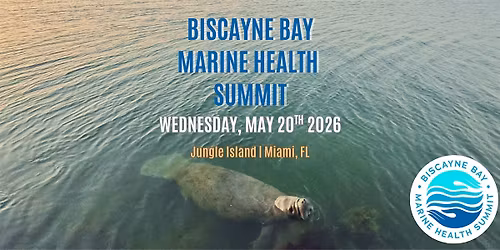 Biscayne Bay Marine Health Summit