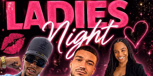 LADIES NIGHT!! 