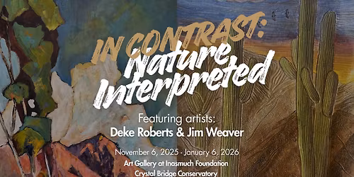 "In Contrast: Nature Interpreted" Art Exhibit