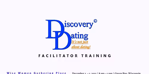 Discovery Dating Facilitator Training - It's not just about dating!