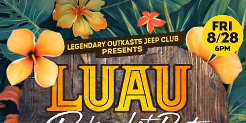 Luau Parking Lot Party End of Summer Jeep Bash!