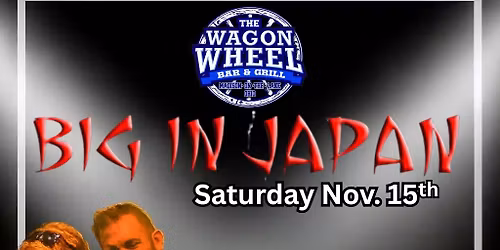 BIG IN JAPAN - Live @ The Wheel