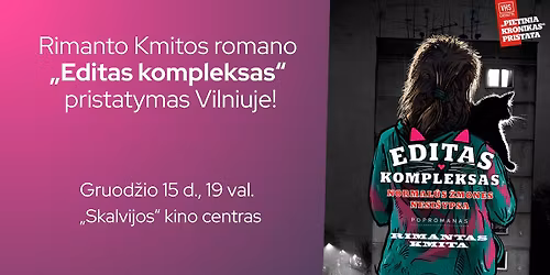 Rimanto Kmitos romano \u201eEditas kompleksas\u201c pristatymas Vilniuje!