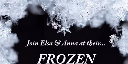 FROZEN Party with Elsa & Anna (Bath)