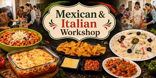 Mexican & Italian Cuisine Workshop