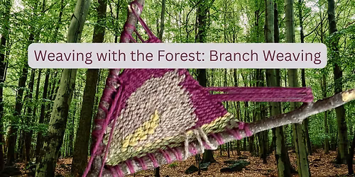 Weaving with the Forest: Branch Weaving