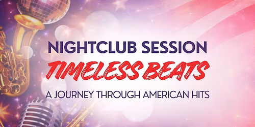 Nightclub Session theme is revealed - Timeless Beats: a Journey through American Hits