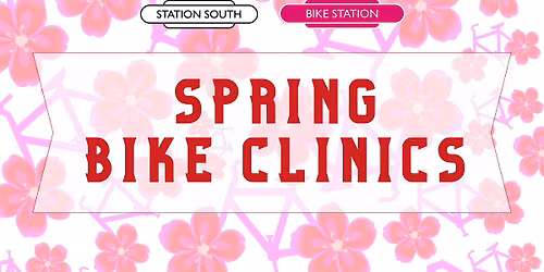 Spring Bike Clinics @ The Bike Station [Station South]