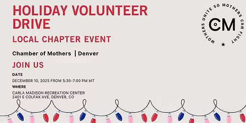 DENVER - Chamber of Mothers Local Chapter Event - Holiday Volunteer Drive