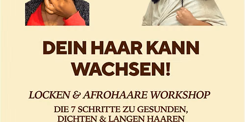 DEIN HAAR KANN WACHSEN! - LOCKEN & AFROHAARE WORKSHOP