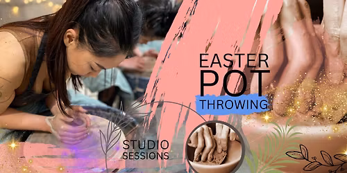 Spring Throwing & Hand Building: Studio Session: Easter!!!