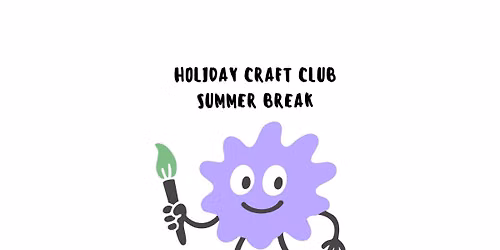 SUMMER CRAFT CLUB- MONDAY-THURSDAY