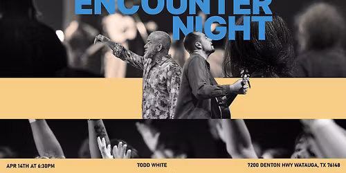 Encounter Night w\/ Todd White