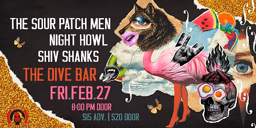 The Sour Patch Men, Night Howl, Shiv Shanks @ The Dive Bar