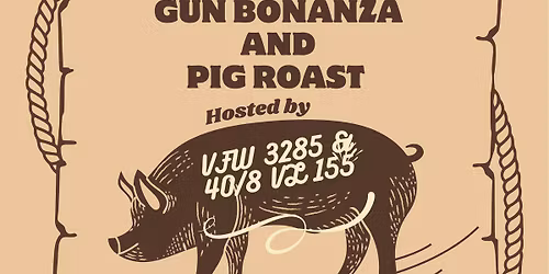 Gun Bonanza and Pig Roast