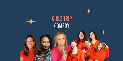 \u2728 Girls Trip Comedy: A Daytime Comedy Show in Downtown Nashville