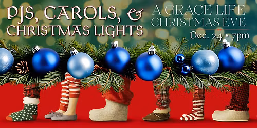 PJs, Carols, & Christmas Lights: A Grace Life Christmas Eve