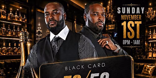 THE 50\/50 BLACK CARD CELEBRATION!