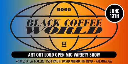 Art Out Loud Open Mic Variety Show: 'Summer HEAT' | Black Coffee World