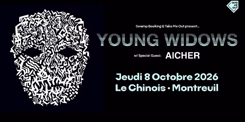 Take Me Out : Young Widows + Aicher en concert au Chinois \u00b7 Montreuil