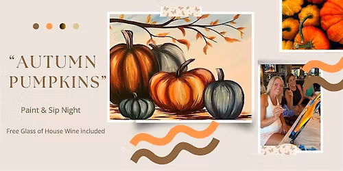 Autumn Pumpkins \/ Paint & Sip