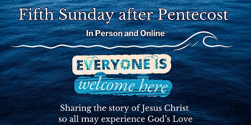 Sunday Worship - Fifth Sunday after Pentecost