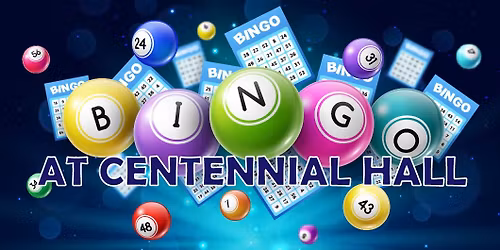 MONDAY NIGHT BINGO @ CENTENNIAL HALL