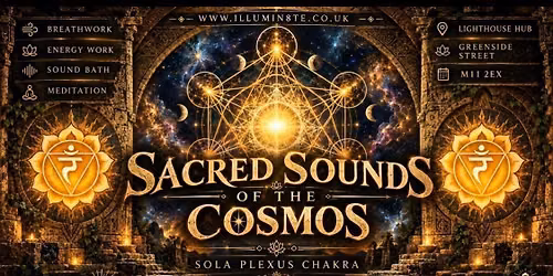 Illumin8te | Sacred Sounds Of The Cosmos | Sound Bath  (Thursday 1st Oct ) @ THE LIGHTHOUSE 7pm 