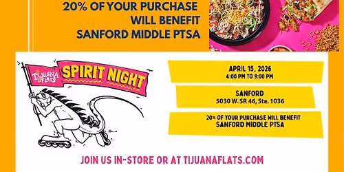 \ud83c\udf2e\ud83c\udf89 SANFORD MIDDLE SCHOOL PTSA SPIRIT NIGHT \ud83c\udf89 at Tijuana Flats