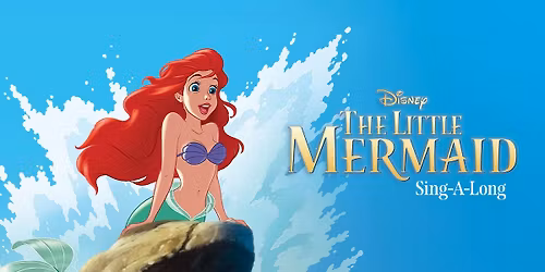 The Little Mermaid Sing-A-Long