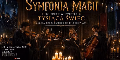 \u2728 SYMFONIA MAGII \u2013 KONCERT W \u015aWIETLE TYSI\u0104CA \u015aWIEC \u2728