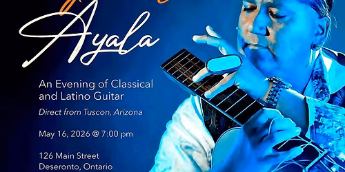 Gabriel Ayala - An evening of Classical and Latino Guitar