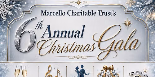 Marcello Charitable Trust's 6th Annual Christmas Gala