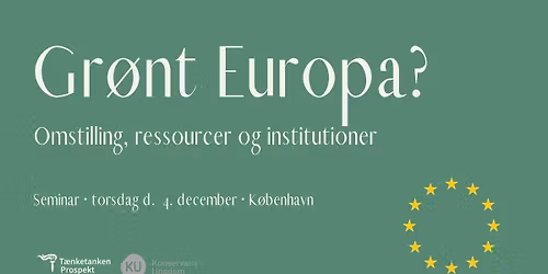 Debat: Gr\u00f8nt Europa? Omstilling, ressourcer og institutioner