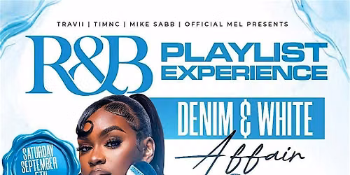 RnB Playlist Experience \u201cDenim n White Day Party\u201d