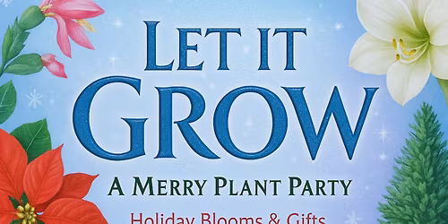 ❄️LET IT GROW: A Merry Plant Party!❄️