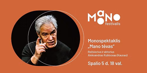 Monopektaklis \u201eMano t\u0117vas\u201c