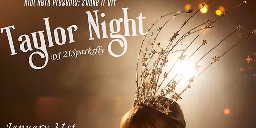 Riot Nerd Presents: Shake It Off - Taylor Night at MilkBoy 1.31.26
