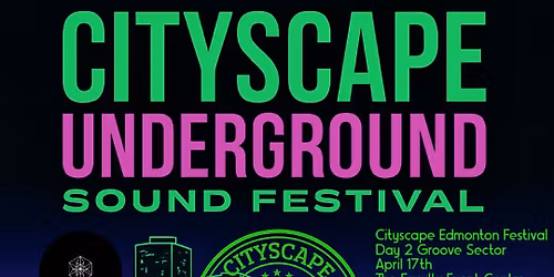 Cityscape Edmonton Festival \u2014 Day 2: Groove Sector