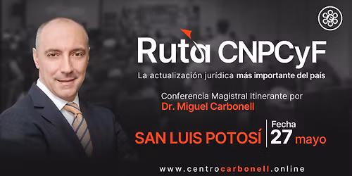 San Luis Potos\u00ed | Ruta CNPCyF: Actualizaci\u00f3n en Movimiento