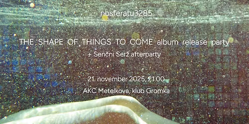 Album release party: nosferatu3285 + Selektor Sen\u010dni Ser\u017e