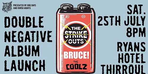 The Strike Outs 'Double Negative' Album Launch w\/ Bruce & the Coolz - Thirroul