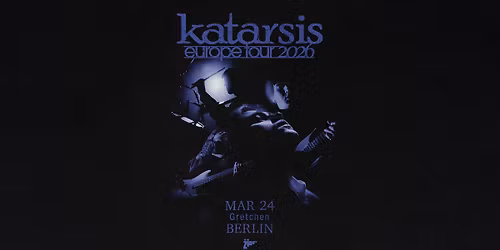 KATARSIS EUROPE TOUR 2026 | BERLIN