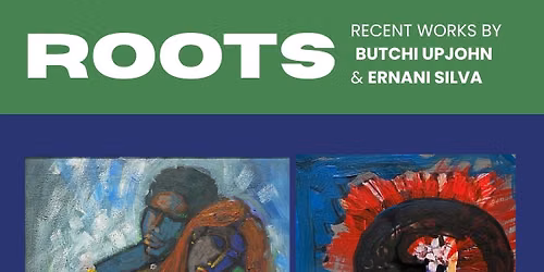 ROOTS: Recent Works by \nButchi UpJohn & Ernani Silva