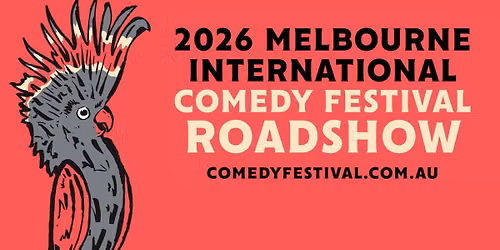 Melbourne International Comedy Festival Roadshow - Hamilton